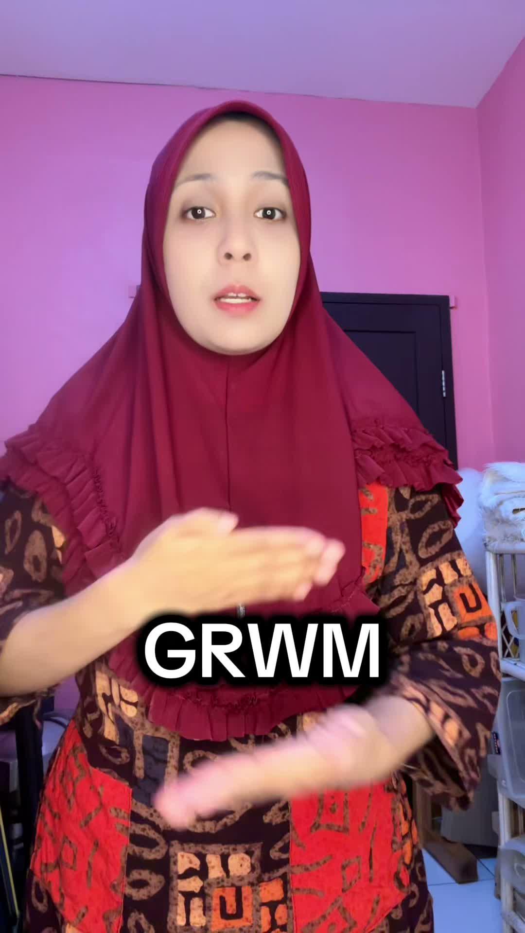 GRWM ayo yok yok 